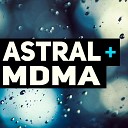 Astral Mdma - Lsd Psicose