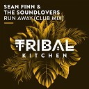 Sean Finn The Soundlovers - Run Away Club Radio Edit