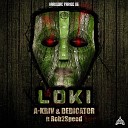 A Kriv Dedicator feat Rob2Speed - LOKI