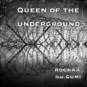 ROCKAA feat GUMI - Queen Of The Underground feat GUMI