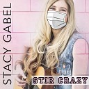 Stacy Gabel - Stir Crazy
