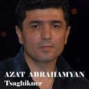 Azat Abrahamyan - Tsaghikner