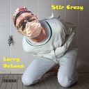 Larry Deluca - Stir Crazy
