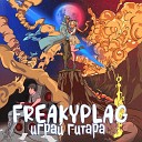 FreakyPlag - Играй гитара prod by Gredy