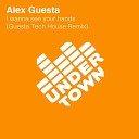Alex Guesta - I Wanna See Your Hands Guesta Tech House…