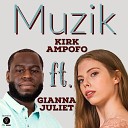 Kirk Ampofo feat Gianna Juliet - Muzik