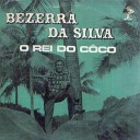 Bezerra Da Silva - O Rei do C co