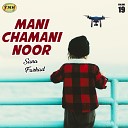 Sana Farhad - Mani Chamani Noor