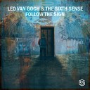 Leo Van Goch The Sixth Sense - Follow The Sign Radio Edit