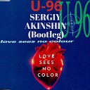 U 96 Sergiy Akinshin Bootleg - Love Sees No Colour Sergiy Akinshin Bootleg