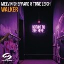 Melvin Sheppard Tone Leigh - Walker Original Mix