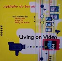 Nathalie De Borah - Living On Video Kaycee s Electro Mix