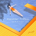 Alexander Tishkov - Let Me Go to Rio D n B Remix