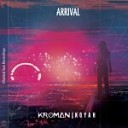 Kroman Koyah - Arrival Extended Mix