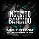 mc titi mk dj imperio dm - Instinto de Bandido