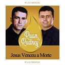 Ruan e Rudney - Jesus Cristo Poderoso Playback