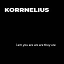 Korrnelius - i am you are we are they are