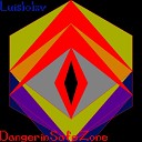 Luislolxv - Danger in Safe Zone