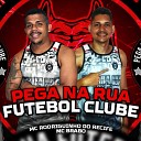 Mc Rodriguinho do Recife Mc Brabo - Pega na Rua Futebol Clube
