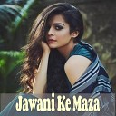 Nitish Suryvanshi - Jawani Ke Maza