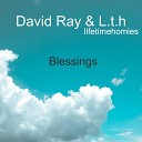 L t h lifetimehomies David Ray - Blessings