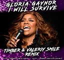 Gloria Gaynor - I Will Survive Timber Valeriy Smile Remix
