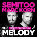 Semitoo Marc Korn - The Melody Stereo Faces Remix