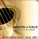 Mason J Cale - If I were a Carpenter
