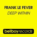 Frank Le Fever - Deep Within Original Mix