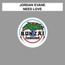 Jordan Evane - Need Love Original Radio Edit