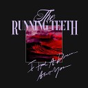The Running Teeth - I Had a Dream About You