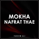 Faheem Ali - Mokha Nafrat Thae