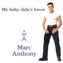 Marc Anthony - My Baby Didn t Know