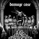 Damage Case - Out Of The Light Into The Dark