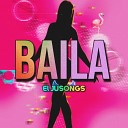 El JUSONGS - Baila