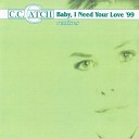 C C Catch - Baby I Need Your Love Deep House Dub Mix