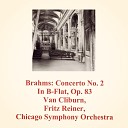 Chicago Symphony Orchestra Fritz Reiner Van… - Concerto No 2 In B Flat Op 83 I Allegro Non…