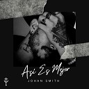 Johan Smith - As Es Mejor