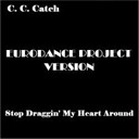 C C Catch - Stop Draggin My Heart Around Eurodance Project…