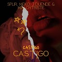 Splir Meko J duende maloytriste - Castigo