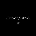 Lost - Leave Or Stay