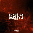 HALC DJ Prodok Music - Bonde da Oakley 2