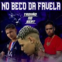 EOO KENDY Ligeirinho RD Mc Tony Bruxo feat Trov o no… - No Beco da Favela