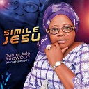 Bunmi Ade Arowolo (Mama Halleluyah) - Oruko Oluwa