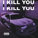 CHXINSXW - I Kill You
