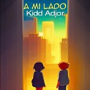 Kidd Adjor - A Mi Lado