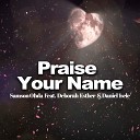 Samson Ohda feat Deborah Esther Daniel Isele - Praise Your Name