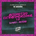 MC Magrinho DJ EriK JP DJ Patrick R - Automotivo Extradimensional 1 0 Slowed Reverb