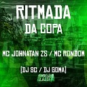 MC Johnatan ZS Mc Rondom DJ SC feat dj goma - Ritmada da Copa