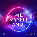 DJ Platinum Vibes Sugar Bear - Me Myself and I
